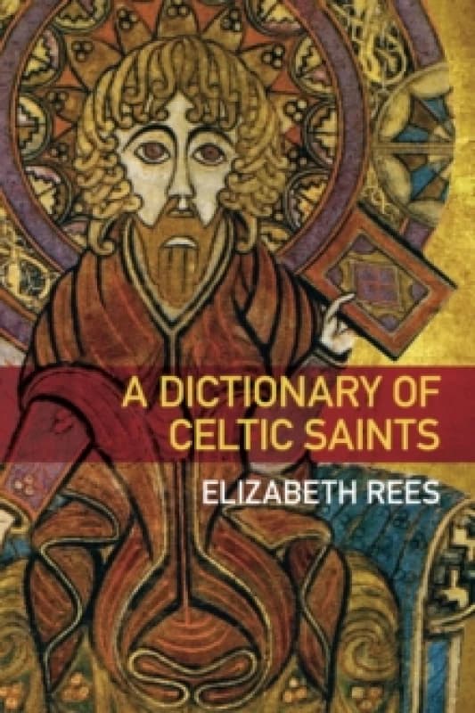 A Dictionary of Celtic Saints. Paperback. By Elizabeth Rees Books