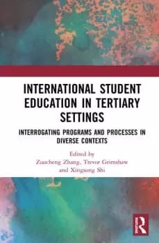 International Student Education in Tertiary SettingsInterrogating Programs and Processes in Diverse Contexts