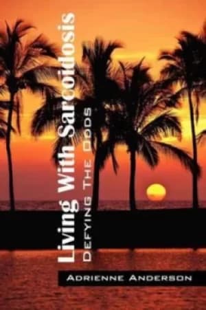 Living with Sarcoidosis by Adrienne Anderson