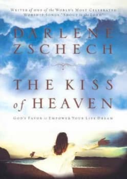 Kiss of Heaven by Darlene Zschech Paperback