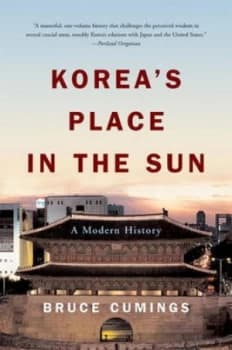 Koreas Place in the Sun by Bruce Cumings Book