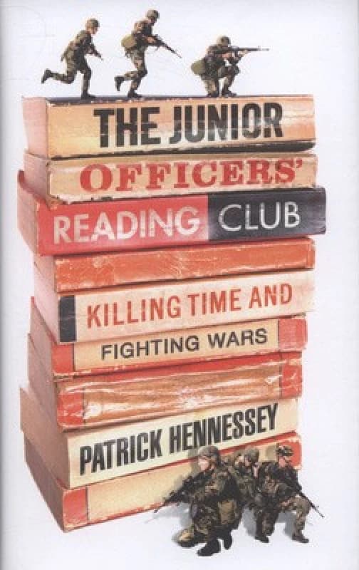 The Junior Officers Reading Club by Patrick Hennessey Hardback