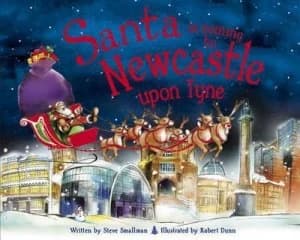 Santa Is Coming to Newcastle upon Tyne by Steve Smallman and Robert Dunn Hardback