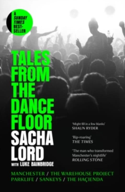 Tales from the Dancefloor. Paperback. By Sacha Lord, Luke Bainbridge Books