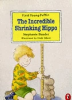 The Incredible Shrinking Hippo by Stephanie Baudet and Debi Gliori Paperback
