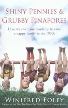 Shiny Pennies and Grubby Pinafores by Winifred Foley Paperback