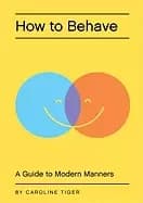 how to behave a guide to modern manners