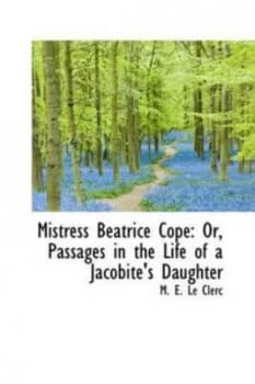 Mistress Beatrice Cope by M E Le Clerc Book