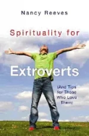 spirituality for extroverts and tips for those who love them