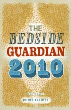 The Bedside Guardian 2010 by Hugh Muir Hardback