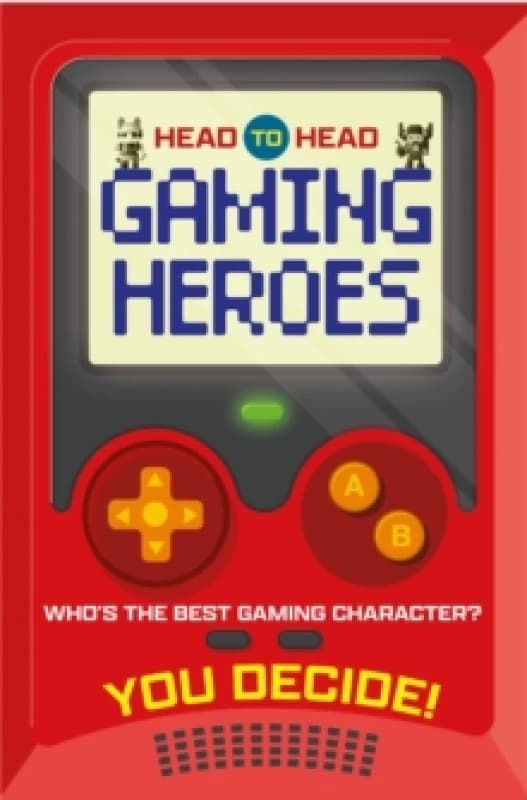 Head to Head: Gaming Heroes : Who's the best gaming character? Paperback / softback