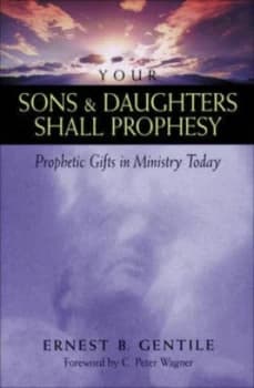 Your Sons and Daughters Shall Prophesy by Ernest B Gentile Paperback