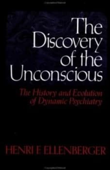 The Discovery of the Unconscious by Henri Ellenberger Book