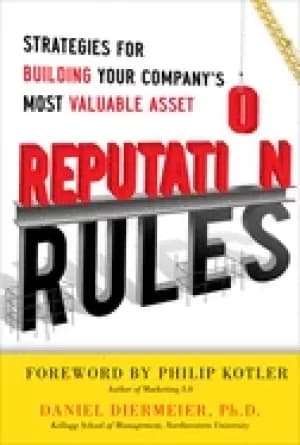 reputation rules strategies for building your companys most valuable asset