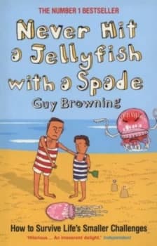 Never Hit a Jellyfish with a Spade by Guy Browning Paperback