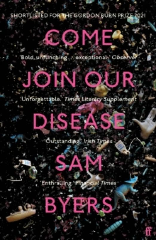 Come Join Our Disease : Shortlisted for The Gordon Burn Prize 2021 Paperback / softback