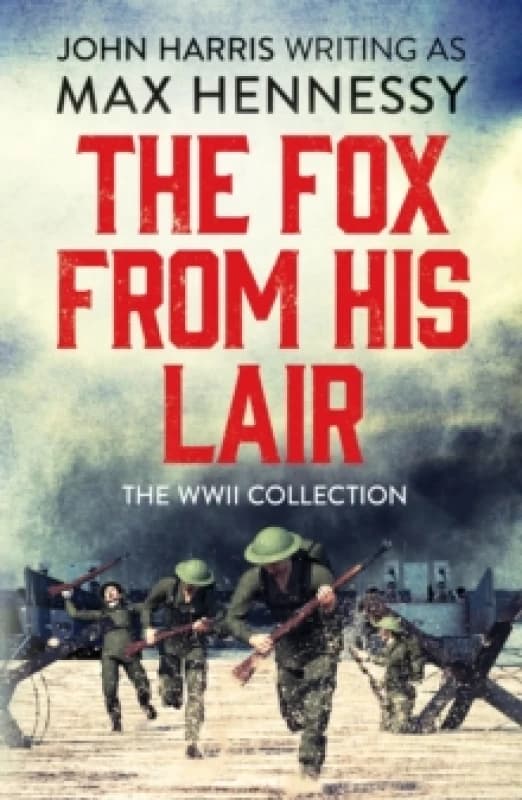The Fox From His Lair : The WWII Collection Paperback / softback