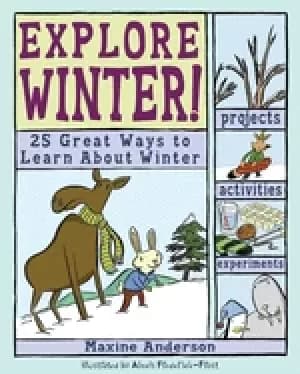 explore winter 25 great ways to learn about winter