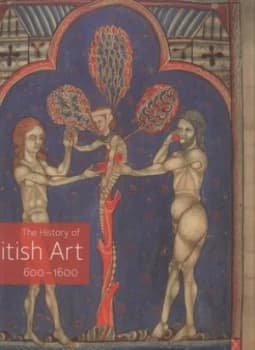The History of British Art 600-1600 Hardback