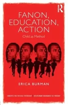 Fanon, Education, Action : Child as Method