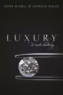 Luxury : A Rich History