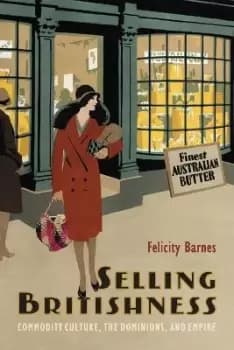 Selling Britishness by Felicity Barnes