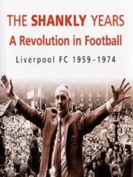The Shankly Years by Steve Hale and Phil Thompson Hardback