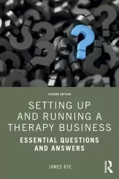 Setting Up and Running a Therapy BusinessEssential Questions and Answers