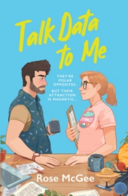 Talk Data To Me : The BRAND NEW sizzling hot rivals to lovers STEMinist romcom for 2025 Paperback / softback