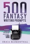 500 fantasy writing prompts fantasy story ideas and writing prompts for fic