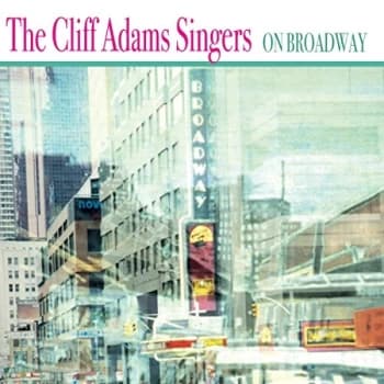 The Cliff Adams Singers - On Broadway CD