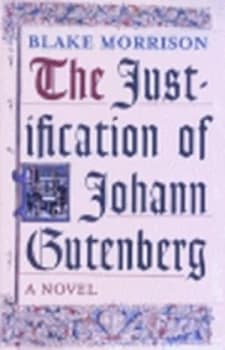 The Justification of Johann Gutenberg by Blake Morrison Hardback