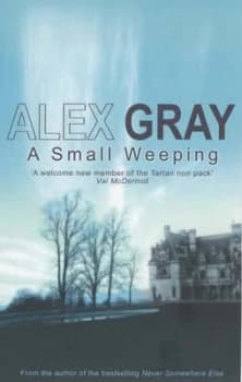 A Small Weeping by Alex Gray Paperback