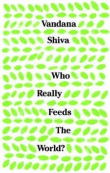 Who Really Feeds the World by Vandana Shiva Paperback