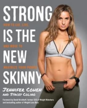 Strong Is the New Skinny by Jennifer Cohen Paperback