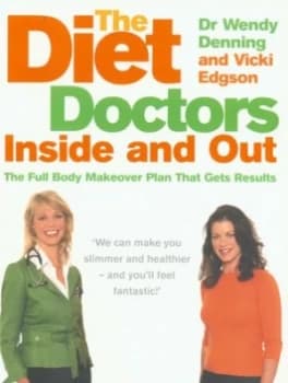 The Diet Doctors inside and Out by Dr Wendy Denning and Vicki Edgson Paperback