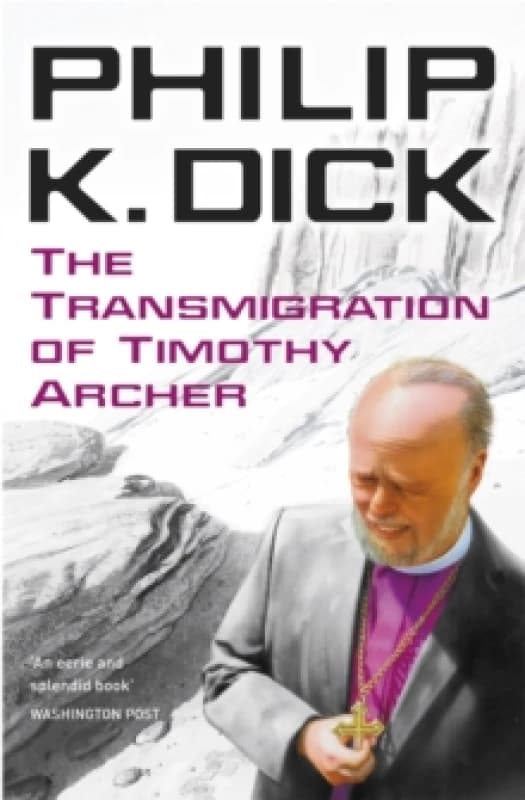The Transmigration of Timothy Archer. Paperback. By Philip K Dick Books