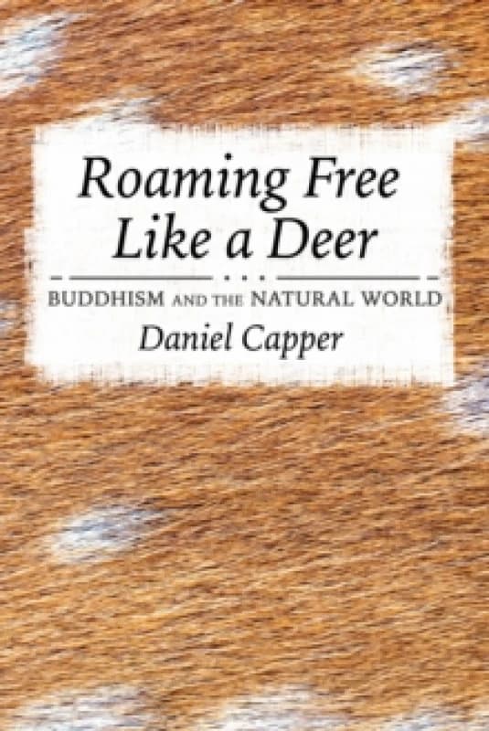 Roaming Free Like a Deer : Buddhism and the Natural World Paperback / softback