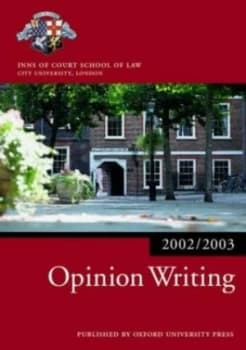 Opinion Writing by Edward Bailey and Allison Wolfgarten and Inns of Court School of Law Book