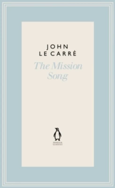 The Mission Song. Hardback. By John Le Carre Books