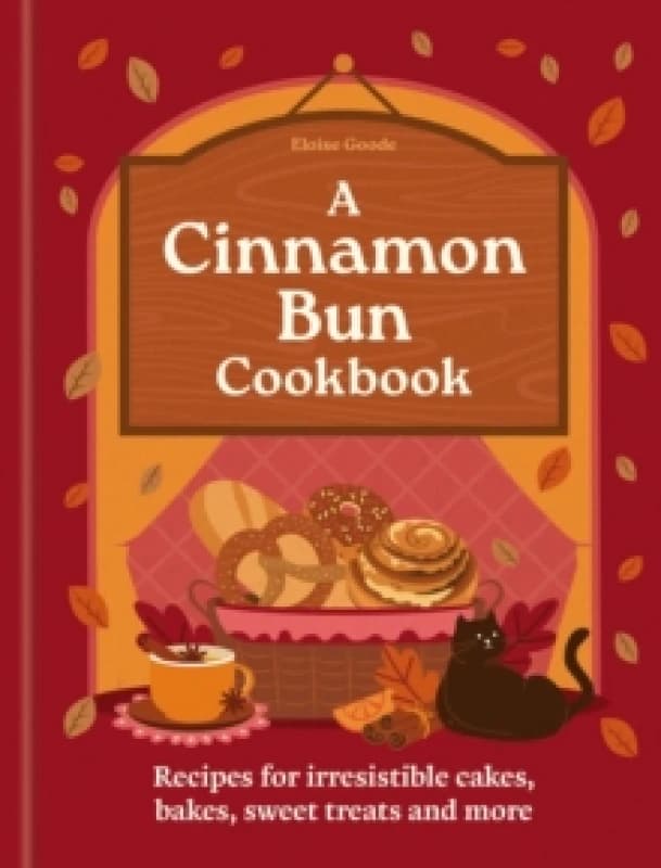 The Cinnamon Bun Cookbook. Hardback. By Eloise Goode, Eloise Goode Books