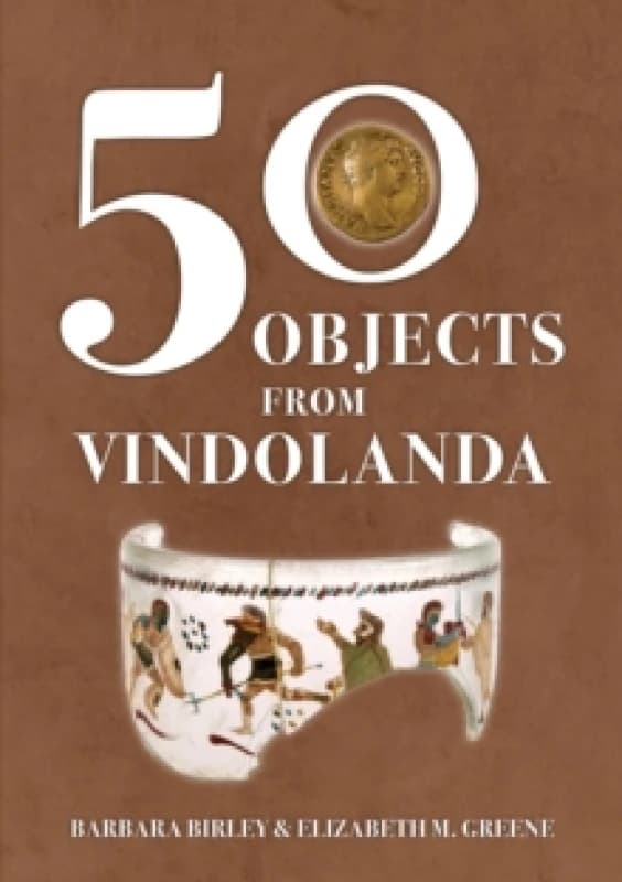 50 Objects from Vindolanda Paperback / softback