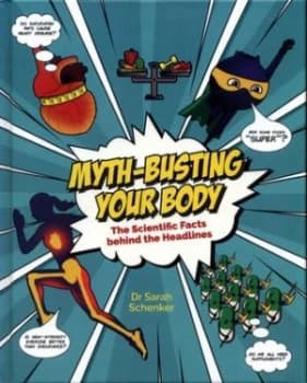 Myth-Busting Your Body by Dr Sarah Schenker Hardback