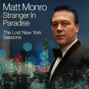 Stranger in Paradise The Lost New York Sessions/The Best of Matt Monro by Matt Monro CD Album