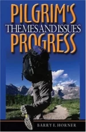 John Bunyans Pilgrims progress by Barry E Horner