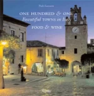 one hundred and one beautiful towns in italy food and wine