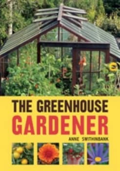 The Greenhouse Gardener by Anne Swithinbank Paperback