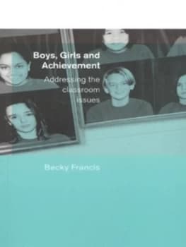 Boys Girls and Achievement by Becky Francis Paperback