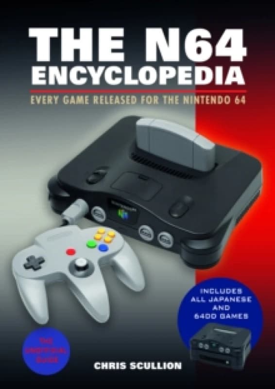 The N64 Encyclopedia : Every Game Released for the Nintendo 64 Paperback / softback