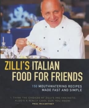 Zillis Italian Food for Friends by Aldo Zilli Hardback
